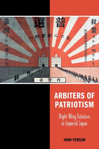 Arbiters of patriotism : right-wing scholars in imperial Japan