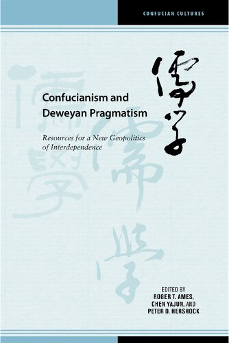 Confucianism and Deweyan pragmatism : resources for a new geopolitics of interdependence