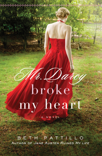 Mr. Darcy Broke My Heart