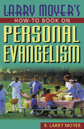 Larry Moyer's How-To Book on Personal Evangelism