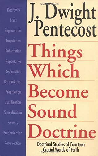 Things Which Become Sound Doctrine: Doctrinal Studies of Fourteen Crucial Words of Faith