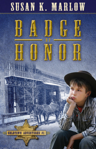 Badge of Honor (Goldtown Adventures)