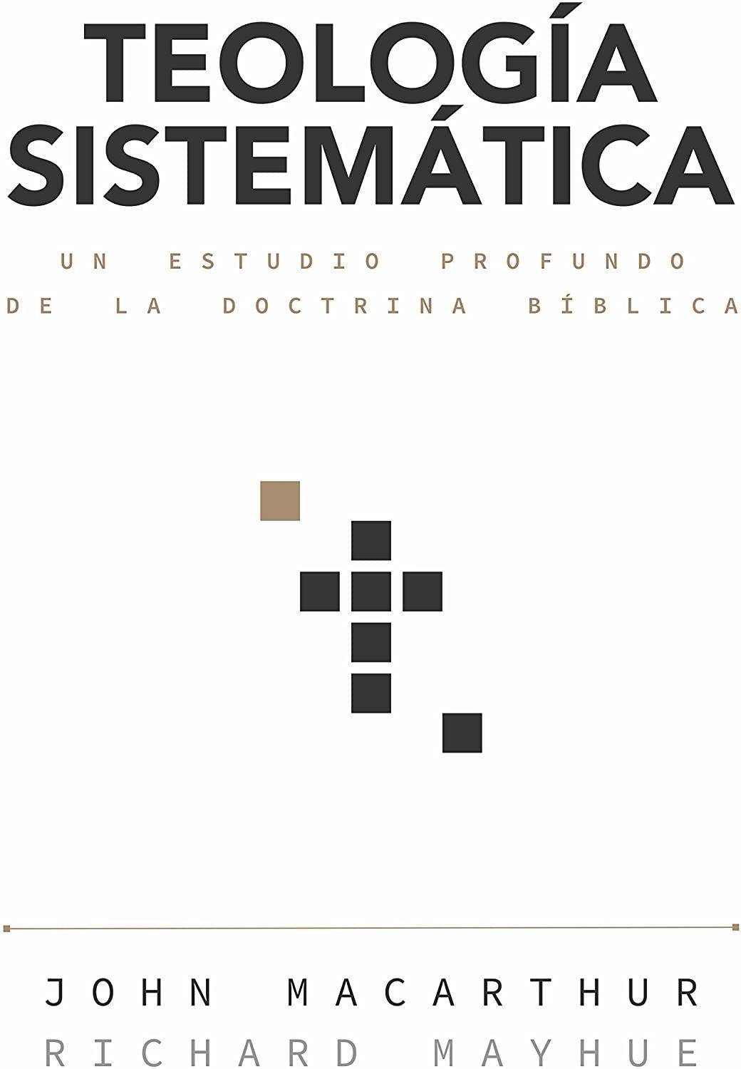 Teolog&iacute;a sistem&aacute;tica: Un estudio profundo de la doctrina b&iacute;blica (Spanish Edition)