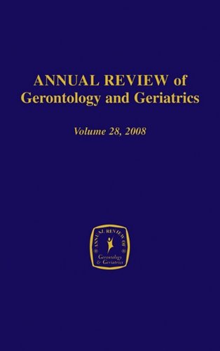 Annual Review of Gerontology and Geriatrics, Volume 28, 2008