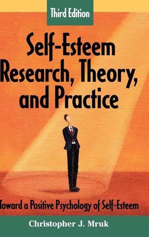 Self-Esteem Research, Theory, and Practice