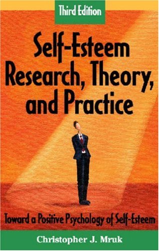 Self-Esteem Research, Theory, and Practice