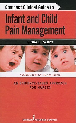 Compact Clinical Guide to Infant and Child Pain Management