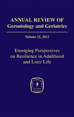 Annual Review of Gerontology and Geriatrics, Volume 32