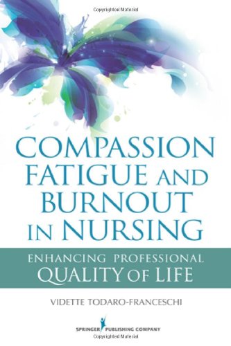 Compassion Fatigue and Burnout in Nursing