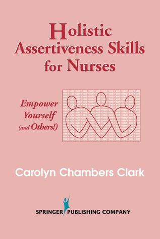 Holistic Assertiveness Skills for Nurses