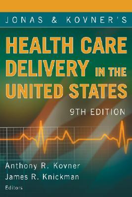 Jonas and Kovner's Health Care Delivery in the United States