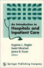 An Introduction to Hospitals and Inpatient Care an Introduction to Hospitals and Inpatient Care