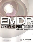 Eye Movement Desensitization and Reprocessing (EMDR) Scripted Protocols