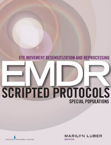 Eye Movement Desensitization and Reprocessing (EMDR) Scripted Protocols