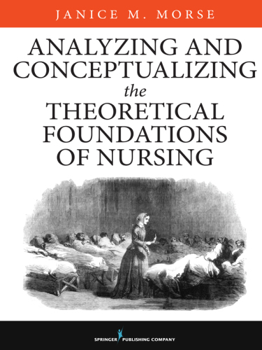 Analyzing and constructing the conceptual and theoretical foundations of nursing