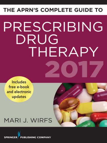 The Aprn's Complete Guide to Prescribing Drug Therapy 2017