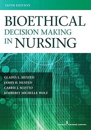 Bioethical Decision Making in Nursing