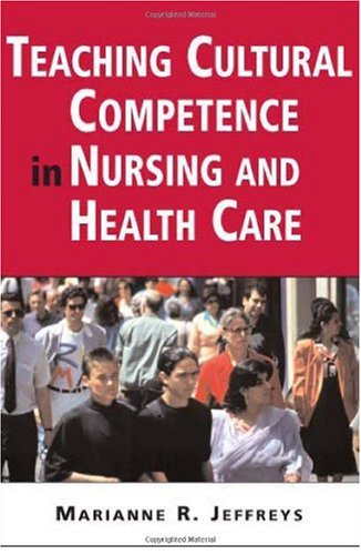 Teaching Cultural Competence in Nursing and Health Care
