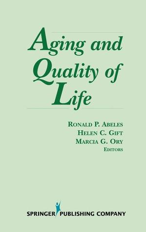 Aging and Quality of Life Aging and Quality of Life