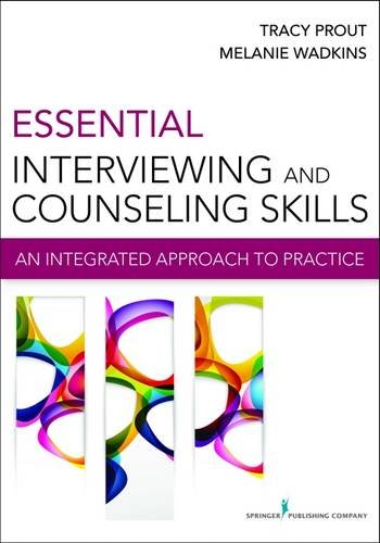 Essential interviewing and counseling skills : an integrated approach to practice