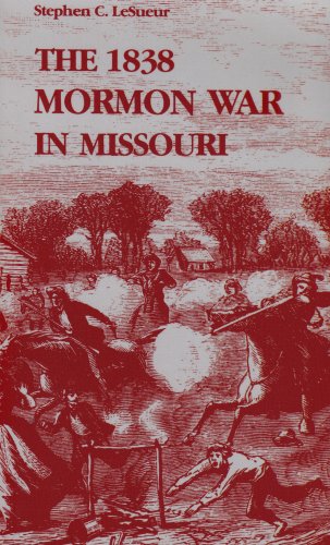 The 1838 Mormon War in Missouri