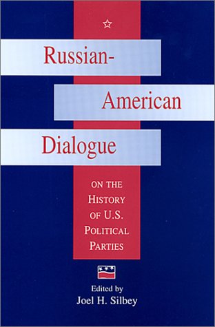 Russian-American Dialogue on the History of U.S. Political Parties