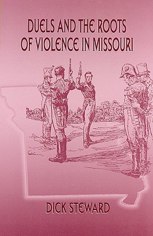 Duels and the Roots of Violence in Missouri