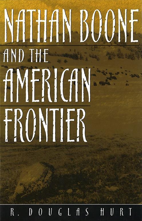 Nathan Boone and the American Frontier (Missouri Biography Series)