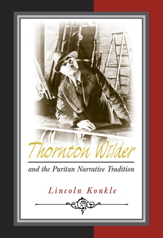 Thornton Wilder and the Puritan Narrative Tradition