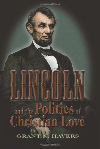 Lincoln and the Politics of Christian Love