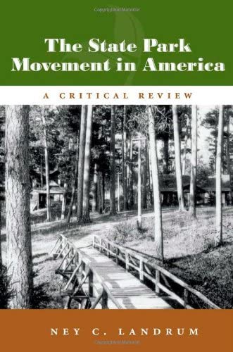 The State Park Movement in America: A Critical Review (Volume 1)