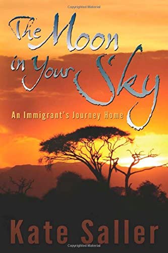 The Moon in Your Sky: An Immigrant's Journey Home (Volume 1)