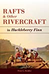 Rafts and Other Rivercraft in Huckleberry Finn