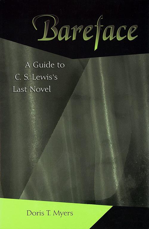 Bareface: A Guide to C.S. Lewis's Last Novel (Volume 1)