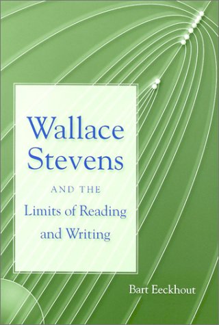 Wallace Stevens and the Limits of Reading and Writing