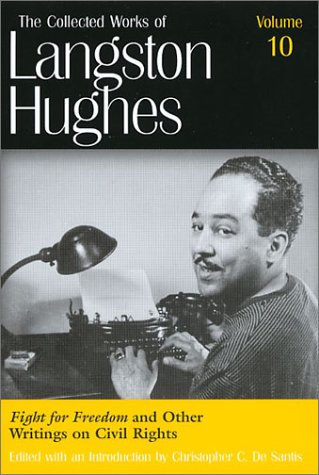 Fight for Freedom and Other Writings on Civil Rights (The Collected Works of Langston Hughes), Vol. 10