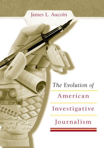 The Evolution of American Investigative Journalism