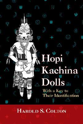 Hopi Kachina Dolls with a Key to Their Identification