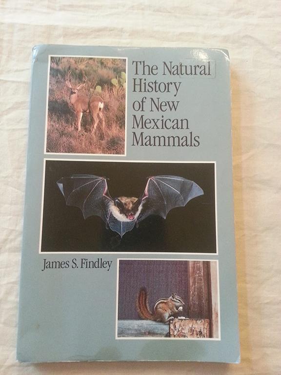 The Natural History of New Mexican Mammals (New Mexico Natural History Series)