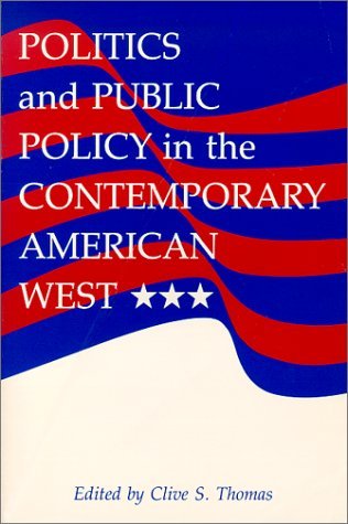 Politics and Public Policy in the Contemporary American West (Public Policy Series)