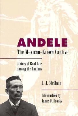 Andele, the Mexican-Kiowa Captive