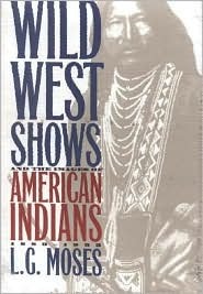 Wild West Shows and the Images of American Indians, 1883-1933