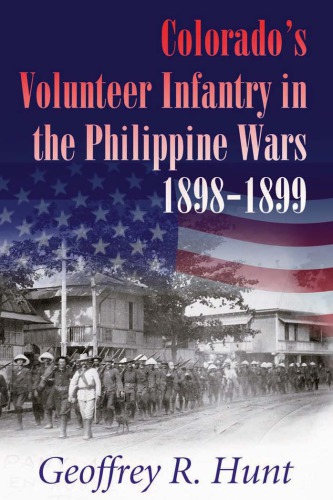 Colorado's Volunteer Infantry in the Philippine Wars, 1898-1899