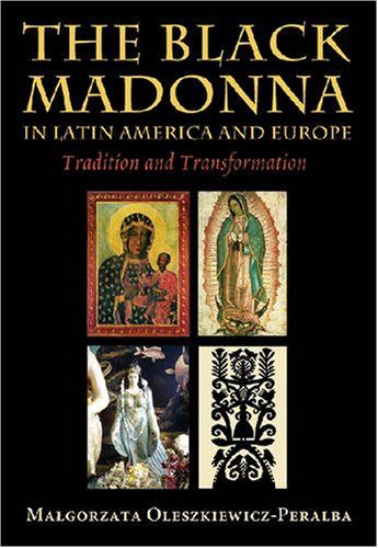 The Black Madonna in Latin America and Europe