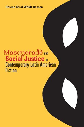 Masquerade and Social Justice in Contemporary Latin American Fiction