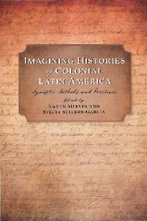 Imagining Histories of Colonial Latin America