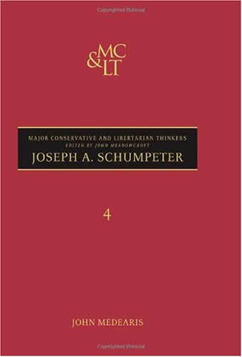 Schumpeter (Major Conservative and Libertarian Thinkers)