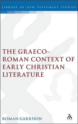 The Graeco-Roman Context of Early Christian Literature