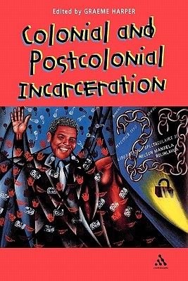 Colonial and Post-Colonial Incarceration