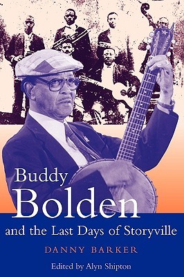 Buddy Bolden and the Last Days of Storyville